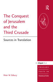 The Conquest of Jerusalem and the Third Crusade: Sources in Translation book cover