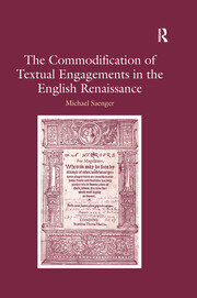 The Commodification of Textual Engagements in the English Renaissance book cover