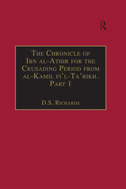 The Chronicle of Ibn al-Athir for the Crusading Period from al-Kamil fi'l-Ta'rikh. Part 1: The Years 491–541/1097–1146: The Coming of the Franks and the Muslim Response book cover