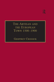 The Artisan and the European Town, 1500–1900 book cover