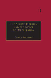 The Airline Industry and the Impact of Deregulation book cover