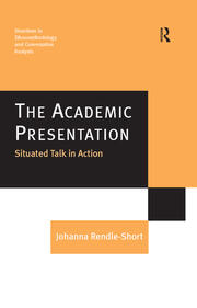 The Academic Presentation: Situated Talk in Action book cover