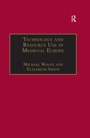 Technology and Resource Use in Medieval Europe: Cathedrals, Mills and Mines book cover