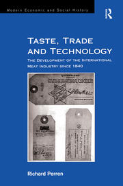 Taste, Trade and Technology: The Development of the International Meat Industry since 1840 book cover