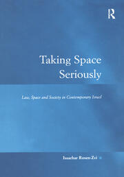 Taking Space Seriously: Law, Space and Society in Contemporary Israel book cover