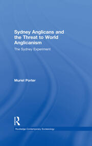 Sydney Anglicans and the Threat to World Anglicanism: The Sydney Experiment book cover