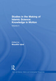 Studies in the Making of Islamic Science: Knowledge in Motion: Volume 4 book cover