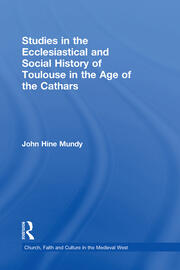 Studies in the Ecclesiastical and Social History of Toulouse in the Age of the Cathars book cover