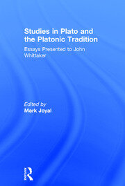 Studies in Plato and the Platonic Tradition: Essays Presented to John Whittaker book cover