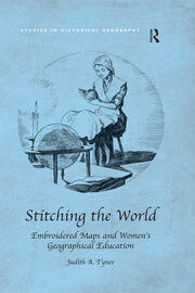 Stitching the World: Embroidered Maps and Women’s Geographical Education book cover