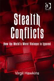 Stealth Conflicts: How the World's Worst Violence Is Ignored book cover