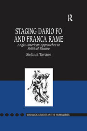 Staging Dario Fo and Franca Rame: Anglo-American Approaches to Political Theatre book cover