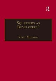 Squatters as Developers?: Slum Redevelopment in Mumbai book cover