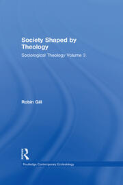 Society Shaped by Theology: Sociological Theology Volume 3 book cover
