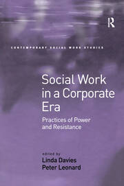 Social Work in a Corporate Era: Practices of Power and Resistance book cover