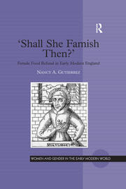 'Shall She Famish Then?': Female Food Refusal in Early Modern England book cover