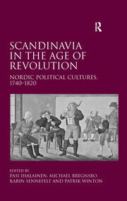Scandinavia in the Age of Revolution: Nordic Political Cultures, 1740�1820 book cover