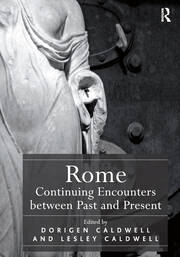 Rome: Continuing Encounters between Past and Present book cover
