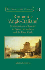 Romantic 'Anglo-Italians': Configurations of Identity in Byron, the Shelleys, and the Pisan Circle book cover