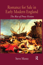 Romance for Sale in Early Modern England: The Rise of Prose Fiction book cover