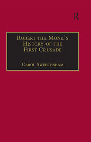 Robert the Monk's History of the First Crusade: Historia Iherosolimitana book cover
