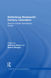 Rethinking Nineteenth-Century Liberalism: Richard Cobden Bicentenary Essays book cover