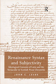 Renaissance Syntax and Subjectivity: Ideological Contents of Latin and the Vernacular in Scottish Prose Chronicles book cover