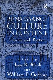 Renaissance Culture in Context: Theory and Practice book cover