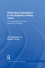 Reforming Catholicism in the England of Mary Tudor: The Achievement of Friar Bartolomé Carranza book cover