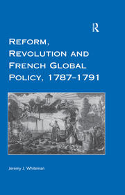 Reform, Revolution and French Global Policy, 1787-1791 book cover