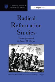 Radical Reformation Studies: Essays Presented to James M. Stayer book cover
