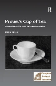 Proust's Cup of Tea: Homoeroticism and Victorian Culture book cover