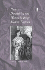 Privacy, Domesticity, and Women in Early Modern England book cover