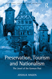 Preservation, Tourism and Nationalism: The Jewel of the German Past book cover