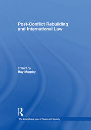 Post-Conflict Rebuilding and International Law book cover