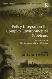 Policy Integration for Complex Environmental Problems: The Example of Mediterranean Desertification book cover