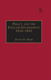 Piracy and the English Government 1616–1642: Policy-Making under the Early Stuarts book cover