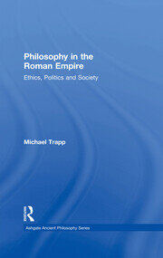 Philosophy in the Roman Empire: Ethics, Politics and Society book cover