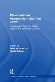 Philosemitism, Antisemitism and 'the Jews': Perspectives from the Middle Ages to the Twentieth Century book cover