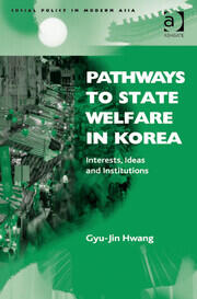 Pathways to State Welfare in Korea: Interests, Ideas and Institutions book cover