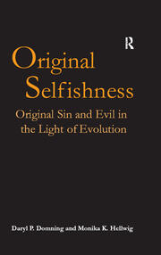 Original Selfishness: Original Sin and Evil in the Light of Evolution book cover