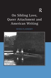 On Sibling Love, Queer Attachment and American Writing book cover