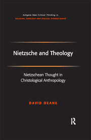 Nietzsche and Theology: Nietzschean Thought in Christological Anthropology book cover