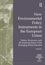 New Environmental Policy Instruments in the European Union: Politics, Economics, and the Implementation of the Packaging Waste Directive book cover