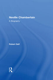 Neville Chamberlain: A Biography book cover