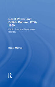 Naval Power and British Culture, 1760–1850: Public Trust and Government Ideology book cover
