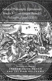 Natural Philosophy Epitomised: Books 8-11 of Gregor Reisch's Philosophical pearl (1503) book cover