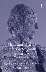 Myth and Violence in the Contemporary Female Text: New Cassandras book cover