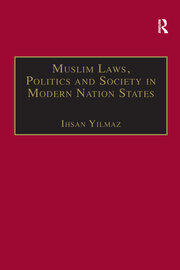 Muslim Laws, Politics and Society in Modern Nation States: Dynamic Legal Pluralisms in England, Turkey and Pakistan book cover