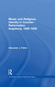 Music and Religious Identity in Counter-Reformation Augsburg, 1580-1630 book cover